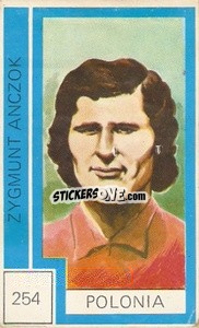 Sticker Zygmunt Anczok - Campeonato Mundial de Futbol 1974
 n. 254 - Cromo Crom