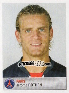 Figurina Jérôme Rothen - FOOT 2006-2007 - Panini