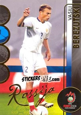 Sticker Vasili Berezutski - UEFA Euro Austria-Switzerland 2008. Trading Cards - Panini