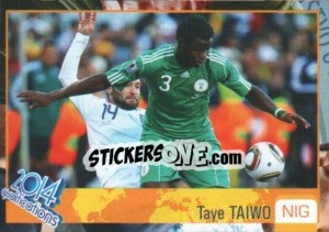 Sticker Taye Taiwo - Kvalifikacije za svetsko fudbalsko prvenstvo 2014 - G.T.P.R School Shop