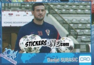 Sticker Danijel Subasic - Kvalifikacije za svetsko fudbalsko prvenstvo 2014 - G.T.P.R School Shop