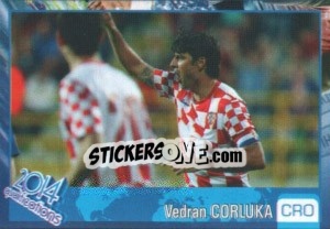 Sticker Vedran Corluka - Kvalifikacije za svetsko fudbalsko prvenstvo 2014 n. 133 - G.T.P.R School Shop
