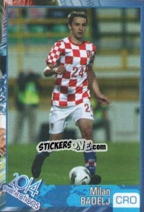 Sticker Milan Badelj - Kvalifikacije za svetsko fudbalsko prvenstvo 2014 n. 139 - G.T.P.R School Shop