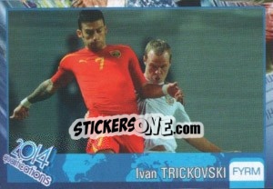 Sticker Ivan Trickovski - Kvalifikacije za svetsko fudbalsko prvenstvo 2014 - G.T.P.R School Shop