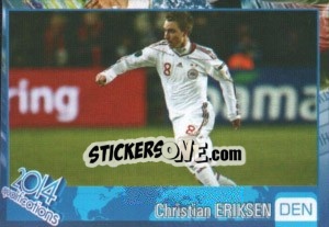 Sticker Christian Eriksen - Kvalifikacije za svetsko fudbalsko prvenstvo 2014 - G.T.P.R School Shop