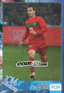 Sticker Joao Pereira - Kvalifikacije za svetsko fudbalsko prvenstvo 2014 n. 576 - G.T.P.R School Shop