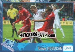 Sticker Tomas Hubocan - Kvalifikacije za svetsko fudbalsko prvenstvo 2014 - G.T.P.R School Shop