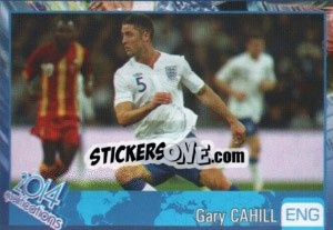 Sticker Gary Cahill - Kvalifikacije za svetsko fudbalsko prvenstvo 2014 - G.T.P.R School Shop