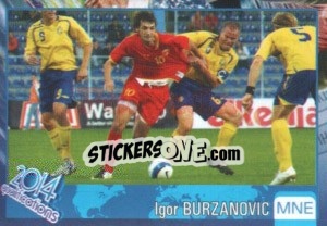 Sticker Igor Burzanovic - Kvalifikacije za svetsko fudbalsko prvenstvo 2014 n. 764 - G.T.P.R School Shop