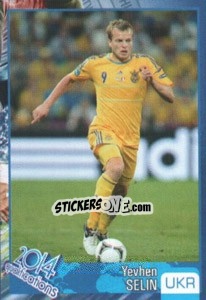 Sticker Yevhen Selin - Kvalifikacije za svetsko fudbalsko prvenstvo 2014 - G.T.P.R School Shop