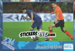 Sticker Anatoli Cheptine - Kvalifikacije za svetsko fudbalsko prvenstvo 2014 - G.T.P.R School Shop