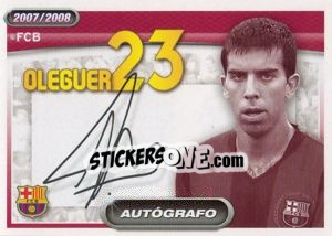 Sticker Oleguer (autografo) - FC Barcelona 2007-2008 - Panini