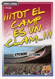 Sticker Tot el Camp es un Clam...!!! - FC Barcelona 2007-2008 n. 158 - Panini