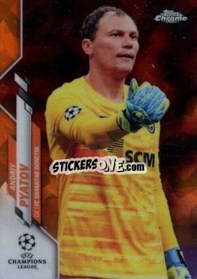 Sticker Andriy Pyatov - UEFA Champions League Chrome 2019-2020. Sapphire Edition
 - Topps