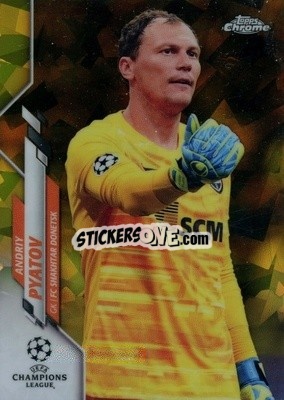 Sticker Andriy Pyatov - UEFA Champions League Chrome 2019-2020. Sapphire Edition
 n. 88ys - Topps