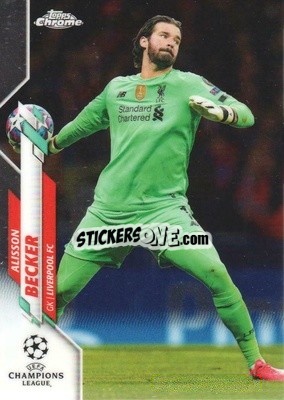 Cromo Alisson Becker - UEFA Champions League Chrome 2019-2020
 - Topps