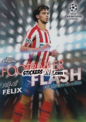 Sticker João Félix - UEFA Champions League Chrome 2019-2020
 n. FF-JF - Topps