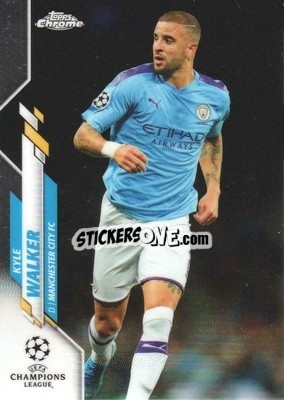 Cromo Kyle Walker - UEFA Champions League Chrome 2019-2020
 - Topps