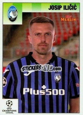 Sticker Josip Iličić - Heritage 95 UEFA Champions League 2020-2021
 - Topps Merlin