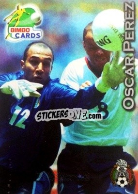 Sticker Oscar Perez - Las Selecciones Mundialistas 2002 n. 18 - Bimbo