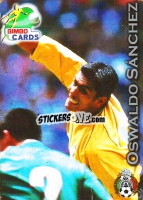 Cromo Oswaldo Sanchez - Las Selecciones Mundialistas 2002 - Bimbo