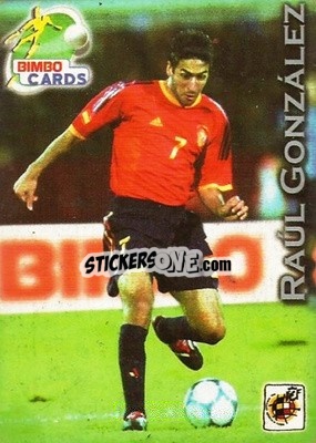 Figurina Raul Gonzalez - Las Selecciones Mundialistas 2002 - Bimbo