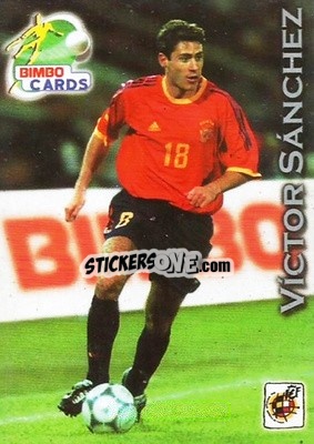 Figurina Victor Sanchez - Las Selecciones Mundialistas 2002 - Bimbo