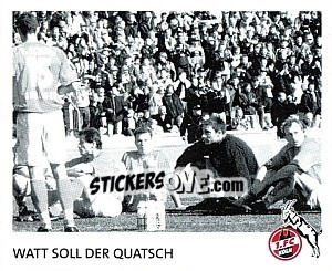 Sticker Watt Soll Der Quatsch - Fc Köln 2011-2012 - Panini