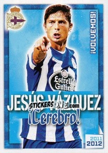 Sticker Jesús Vázquez !Cerebro! - R.C. Deportivo 2011-2012 - Panini