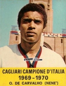 Sticker O. De Carvalho (Nené)  - Cagliari 1971-1972 n. 10 - FOLGORE
