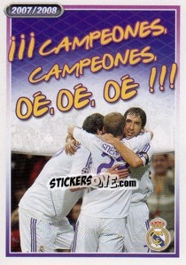 Figurina Campeones, Campeones, Oe, Oe, Oe!!! - Real Madrid 2007-2008 - Panini