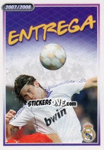 Figurina Entrega - Real Madrid 2007-2008 - Panini