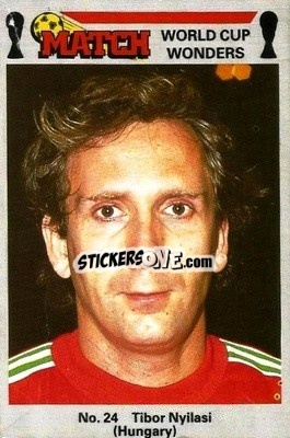 Sticker Tibor Nyilasi - World Cup Wonders 1986 n. 24 - MATCH