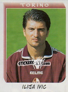 Figurina Ilija Ivic - Calciatori 1999-2000 - Panini