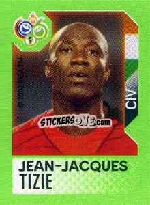 Sticker Jean-Jacques Tizie - FIFA World Cup Germany 2006. Mini album - Panini