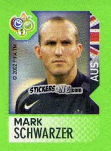 Figurina Mark Schwarzer - FIFA World Cup Germany 2006. Mini album - Panini