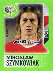 Sticker Miroslaw Szymkowiak - FIFA World Cup Germany 2006. Mini album n. 36 - Panini