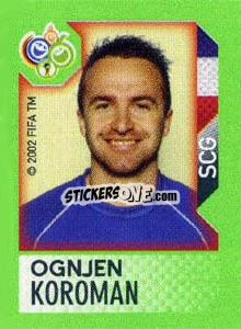 Figurina Ognjen Koroman - FIFA World Cup Germany 2006. Mini album - Panini