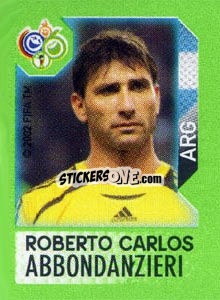 Sticker Roberto Carlos Abbondanzieri - FIFA World Cup Germany 2006. Mini album n. 96 - Panini