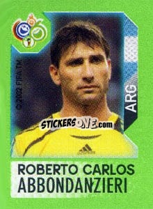 Cromo Roberto Carlos Abbondanzieri - FIFA World Cup Germany 2006. Mini album - Panini