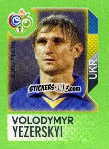 Sticker Volodymyr Yezeskyi - FIFA World Cup Germany 2006. Mini album n. 299 - Panini