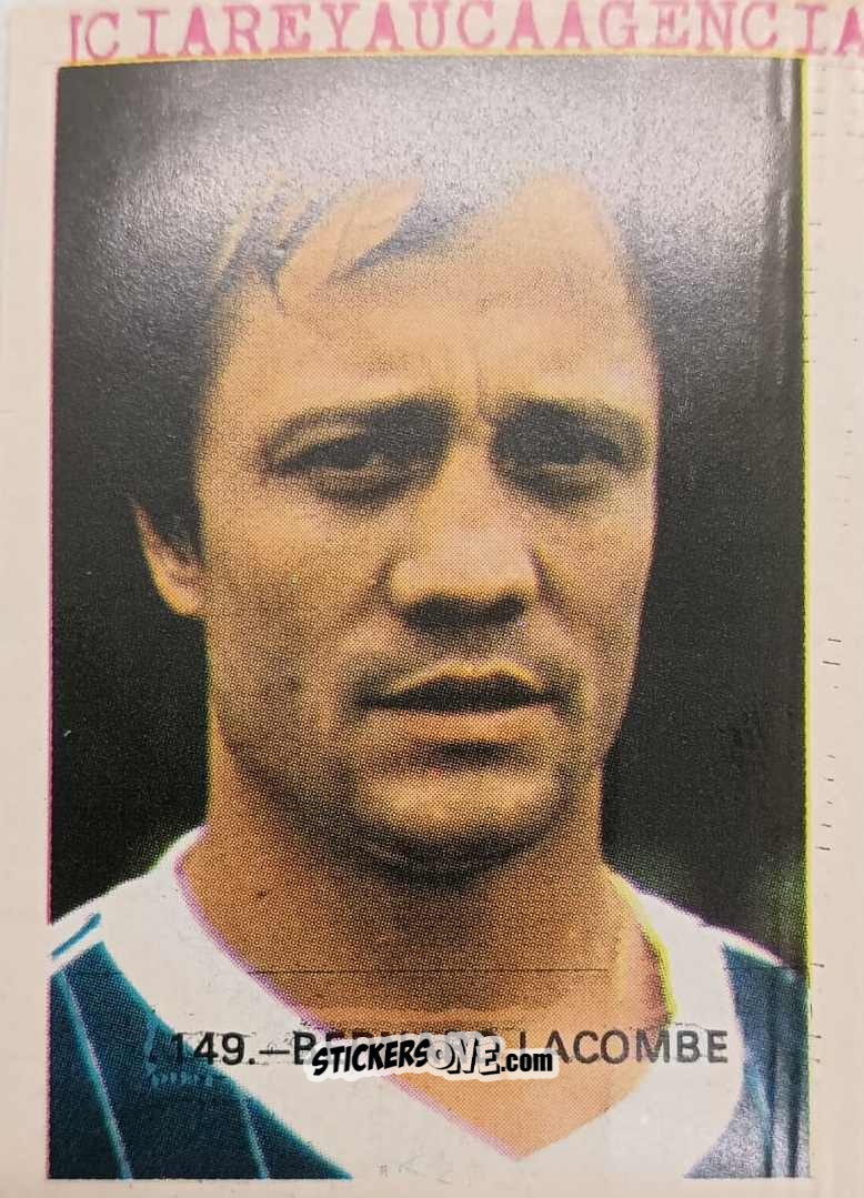 Cromo Bernard Lacombe - España 82 n. 149 - Reyauca