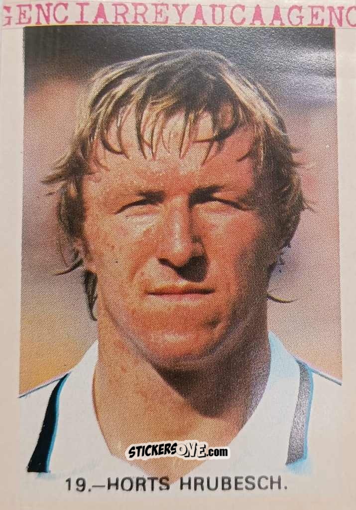 Cromo Horst Hrubesch - España 82 n. 19 - Reyauca