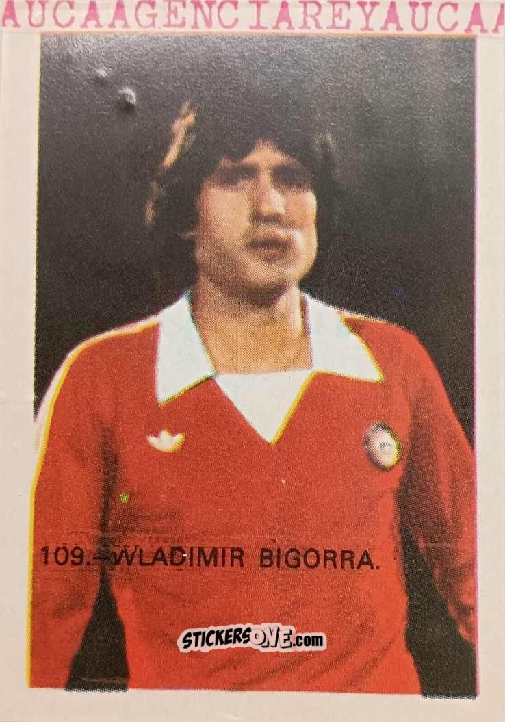 Cromo Wladimir Bigorra - España 82 n. 109 - Reyauca