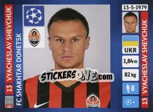 Cromo Vyacheslav Shevchuk - UEFA Champions League 2013-2014 - Panini