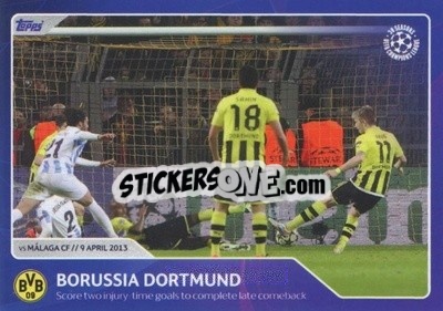 Sticker Borussia Dortmund - Score two injury-time goals to complete late comeback (9 April 2013) - 30 Seasons UEFA Champions League n. 18 - Topps