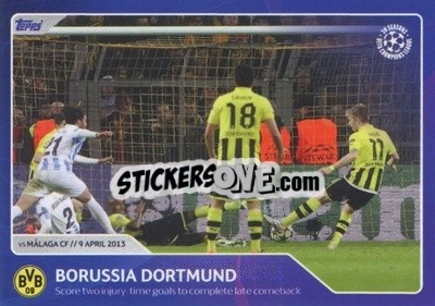 Figurina Borussia Dortmund - Score two injury-time goals to complete late comeback (9 April 2013) - 30 Seasons UEFA Champions League - Topps