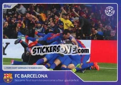 Sticker FC Barcelona - Become first team to overcome a four-goal deficit (8 March 2017) - 30 Seasons UEFA Champions League n. 7 - Topps