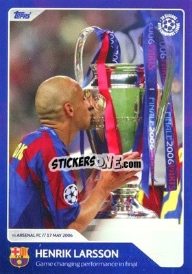 Sticker Henrik Larsson - Game changing performance in final (17 May 2006) - 30 Seasons UEFA Champions League n. 76 - Topps