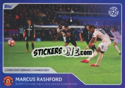 Sticker Marcus Rashford - Scores dramatic injury-time winner to win the tie (6 March 2019) - 30 Seasons UEFA Champions League - Topps